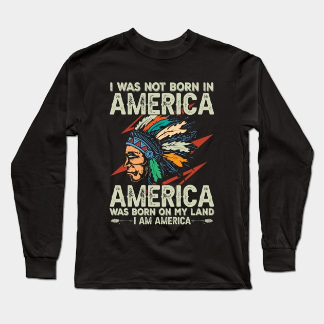 I Was Not Born in America Long Sleeve T-Shirt by Myartstor 